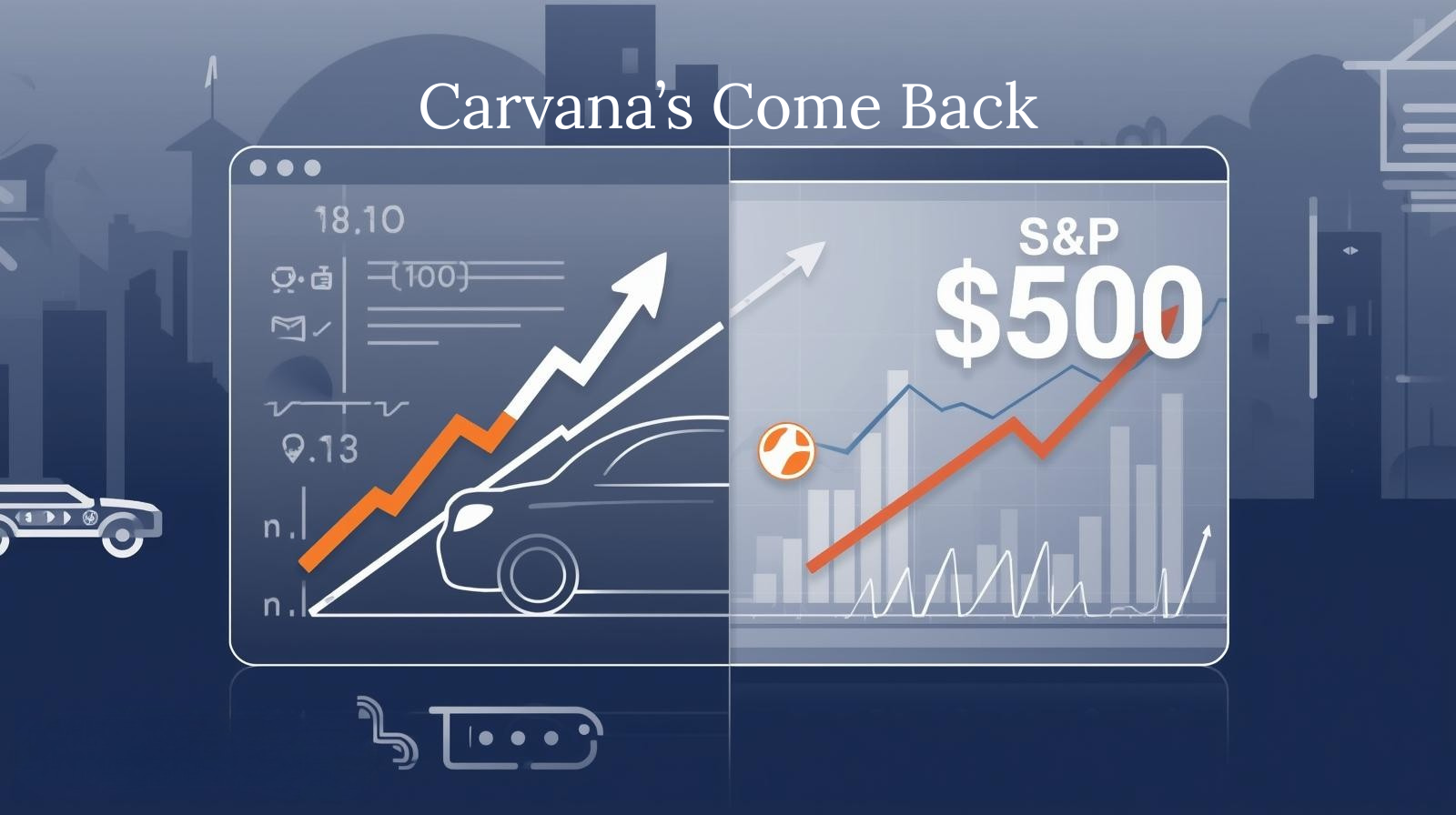 Illustration of Carvana's comeback from near collapse to joining the S&P 500.