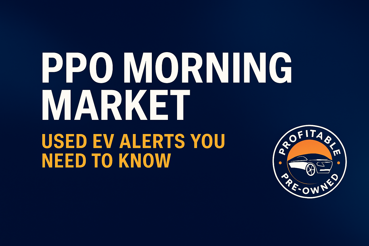 ppo morning market EV update